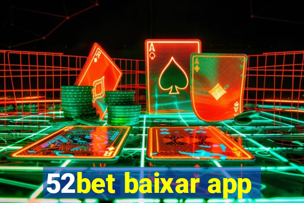 52bet baixar app